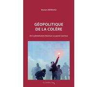 Géopolitique de la colère Myriam Benraad (Auteur)