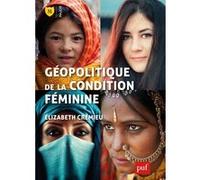 Géopolitique de la condition féminine Élizabeth Crémieu (Auteur), BOUCHRA BENHIDA (Auteur)
