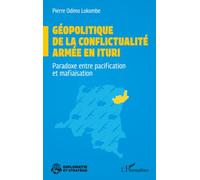 Géopolitique de la conflictualité armée en Ituri: Paradoxe entre pacification et mafiaïsation
