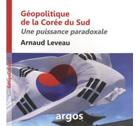 Géopolitique de la Corée du sud: Une puissance paradoxale