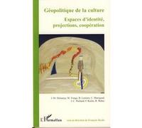 François Roche – Géopolitique de la culture: Espace d'identité, projections, coopération – Broché