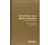 Géopolitique de la démocratisation - L'Europe et ses voisina