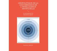 Géopolitique de la gouvernance de l'intelligence artificielle: La souveraineté de l'IA Reprendre la capacité