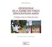 Géopolitique de la guerre des Forces Démocratiques Alliées Archéologie, enjeux et stratégies des acteurs - Jaribu Muliwavyo - L'harmattan - broché - Essai