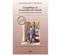 Géopolitique De La Nouvelle Asie Centrale - De La Fin De L'urss À L'après-11 Septembre