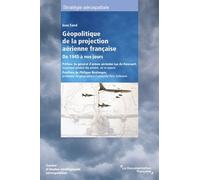 Géopolitique De La Projection Aérienne Française De 1945 À Nos Jours