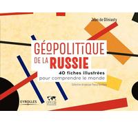 Géopolitique de la Russie: 40 fiches illustrées pour comprendre le monde