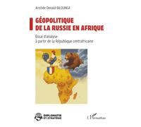 Géopolitique de la Russie en Afrique: Essai d’analyse à partir de la République Centrafricaine