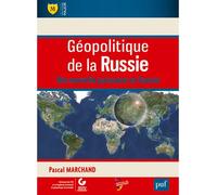 Géopolitique de la Russie Une nouvelle puissance en Eurasie - Pascal Marchand - Puf - broché - Essai