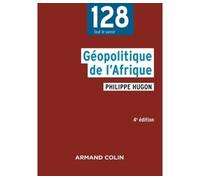 Géopolitique de l'Afrique 4ème édition - Philippe Hugon - Armand Colin - broché - Etude