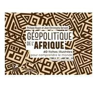 Géopolitique de l'Afrique Jean-Christophe Servant (Auteur), Philippe Hugon (Auteur)