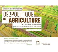 Géopolitique de l'agriculture: 40 fiches illustrées pour comprendre le monde