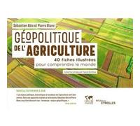 Géopolitique de l'agriculture Sebastien Abis (Auteur), Pierre Blanc (Auteur)