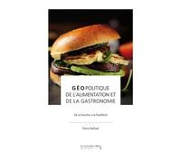 Geopolitique de l'alimentation et de la gastronomie: De la fourche à la FoodTech