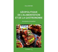 Géopolitique de l'alimentation et de la gastronomie: De la fourche à la FoodTech