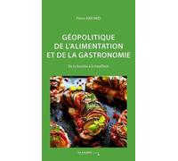 Géopolitique de l'alimentation et de la gastronomie: De la fourche à la FoodTech