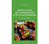 Géopolitique de l'alimentation et de la gastronomie: De la fourche à la FoodTech