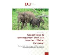 Géopolitique de l'aménagement du massif forestier d'EBO au Cameroun
