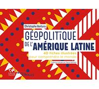 Christophe Ventura – Géopolitique de l'Amérique latine – 40 fiches pour comprendre le monde – Broché