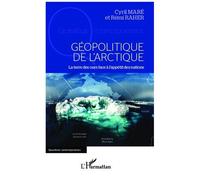 Rémi Raher – Géopolitique de l'Arctique : La terre des ours face à l'appétit des nations – Broché