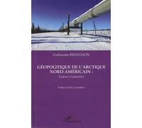 Géopolitique de l'Arctique nord-américain : enjeux et pouvoirs - Guillaume Breugnon - L'harmattan - broché - Essai
