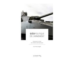 Géopolitique de l'armement: Instrument et reflet des relations internationales