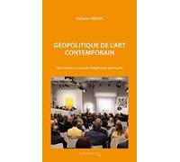 Géopolitique de l'art contemporain: Une remise en cause de l'hégémonie américaine