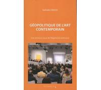 Géopolitique de l'art contemporain: Une remise en cause de l'hégémonie américaine