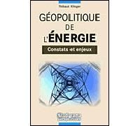 Géopolitique de l'énergie Constats et enjeux - THIBAULT KLINGER - Studyrama Eds - broché - Essai