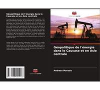 Géopolitique De L'énergie Dans Le Caucase Et En Asie Centrale