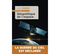 Géopolitique de l'espace La guerre du ciel est déclarée - Xavier Pasco - Tallandier - Poche - Essai
