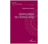 Placide Ponzo B. Kabamba – Géopolitique de l’espace vital – Essai – Broché