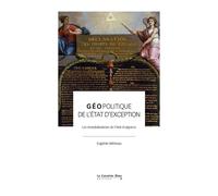 Géopolitique de l'état d'exception Les mondialisations de l'état d'urgence - Eugénie Mérieau - Cavalier Bleu Eds - broché - Essai