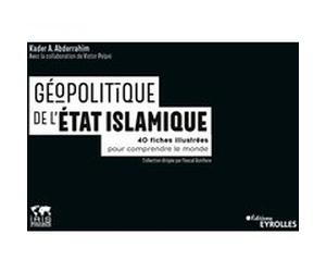 Géopolitique de l'état islamique Kader Abderrahim (Auteur), Victor Pelpel (Auteur)