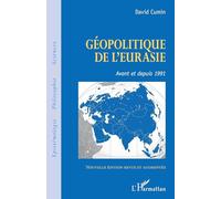 Géopolitique de l'Eurasie – Avant et depuis 1991 – Nouvelle édition revue et augmentée