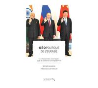 Géopolitique de l'Eurasie Le « Pivot oriental » de la Russie : gage de puissance ou échappatoire ? - Michaël Levystone - Cavalier Bleu Eds - broché - Essai