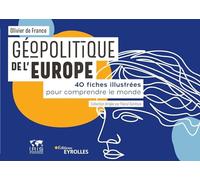 Géopolitique de l'Europe: 40 fiches illustrées pour comprendre le monde. Collection dirigée par Pascal Boniface