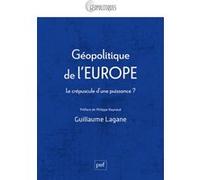 Géopolitique de l'Europe Guillaume Lagane (Auteur)