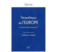 Géopolitique De L'europe - Le Crépuscule D'une Puissance ?