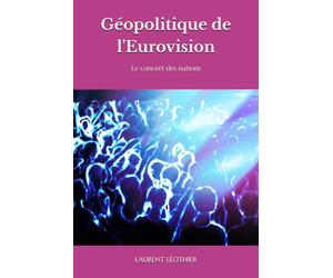 Géopolitique de l'Eurovision: Le concert des nations