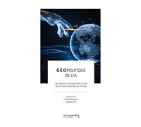 Geopolitique de l'IA: Les relations internationales à l'ère de la mise en données du monde