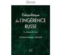 Géopolitique De L'ingérence Russe - La Stratégie Du Chaos