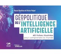 Géopolitique de l'intelligence artificielle Pascal Boniface (Auteur), Victor Pelpel (Auteur)