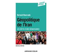 Géopolitique de l'Iran - 2e éd. - Les défis d'une renaissance: Les défis d'une renaissance