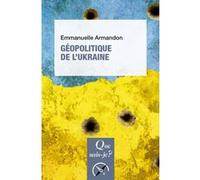 Géopolitique de l'Ukraine Emmanuelle Armandon (Auteur)