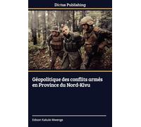 Géopolitique des conflits armés en Province du Nord-Kivu