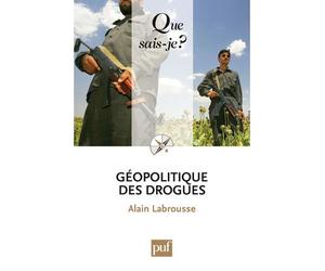 Géopolitique des drogues - Alain Labrousse - Que Sais-Je - Poche - Etude