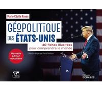 Géopolitique Des Etats-Unis - 40 Fiches Illustrées Pour Comprendre Le Monde