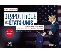 Géopolitique des États-Unis: 40 fiches illustrées pour comprendre le monde