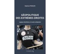 Géopolitique des extrêmes droites: Logiques identitaires et monde multipolaire